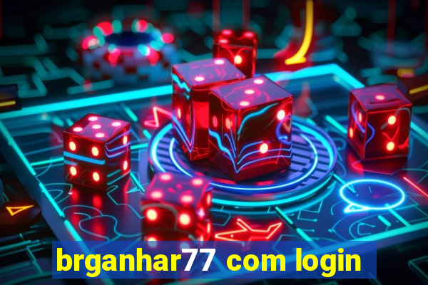 brganhar77 com login